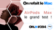 AirPods Max, le grand test !⎜ORLM-394