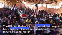 Two million internally displaced by Sahel violence (UN)