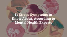 11 Stress Symptoms to Know About, According to Mental Health Experts