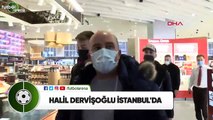 Halil Dervişoğlu İstanbul'da