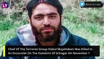 Saifullah, Hizbul Mujahideen Chief In Jammu & Kashmir, Shot Dead In Encounter In Srinagar; ‘Major Success Says Cops
