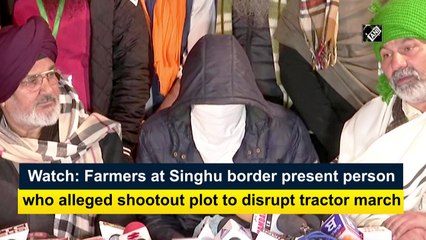 Watch: Farmers at Singhu border present person who alleged shootout plot to disrupt tractor march