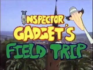 Inspector Gadget's Field Trip Intro