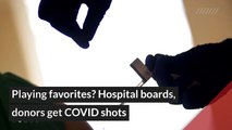 Playing favorites? Hospital boards, donors get COVID shots, and other top stories in general news from January 31, 2021.