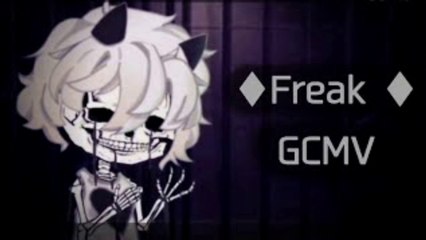 Freak || GCMV || Gacha Club Music Video