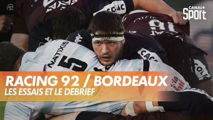 Les essais et le débrief de Racing 92 / Bordeaux Bègles