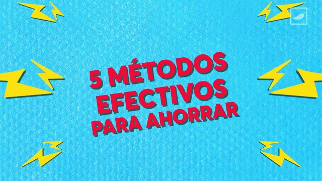 Los 5 métodos para ahorrar MÁS EFECTIVOS | CHILANGO