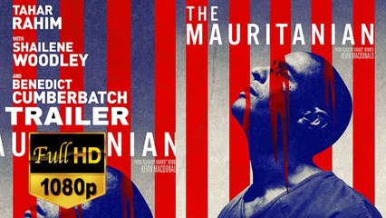 The Mauritanian Trailer 02/12/2021