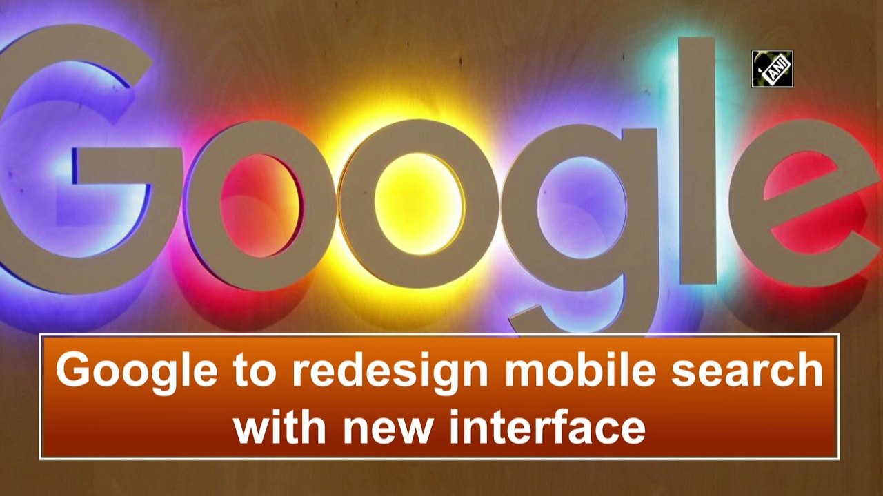 Google to redesign mobile search with new inter...