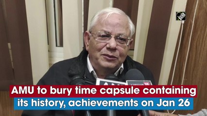 AMU to bury time capsule containing its history, achievements on January 26