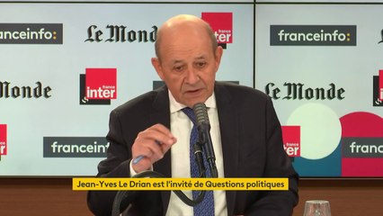 Jean-Yves Le Drian : "C'est une situation très dangereuse : l'accès de l'Iran à l'arme nucléaire aurait des conséquences géostratégiques considérables"
