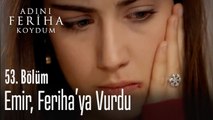 Emir, Feriha'ya vurdu - Adını Feriha Koydum 53. Bölüm