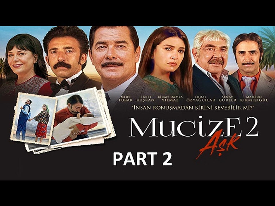 Mucize 2 Ask Part 2 Izle Dailymotion Video