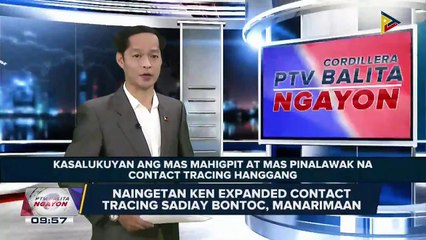#PTVBalitaNgayon | Naingetan ken expanded contact tracing sadiay Bontoc, manarimaan