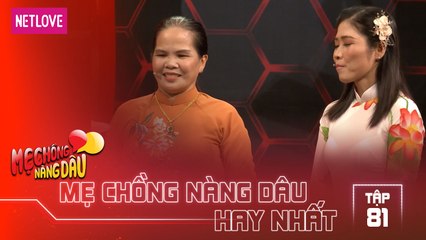 Mẹ Chồng Nàng Dâu Hay Nhất -Tập 81: Con dâu đến ngày cưới vẫn chưa biết mặt chồng
