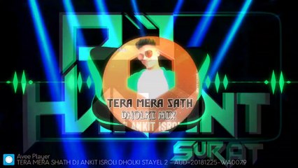 TARE MERA SATH KAL HO NA ( DHOLKI_STAYEL 2 ) DJ ANKIT ISROLI_..EDIT BY DJ HANANT SURAT