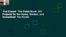 Full E-book  The Pallet Book: DIY Projects for the Home, Garden, and Homestead  For Kindle