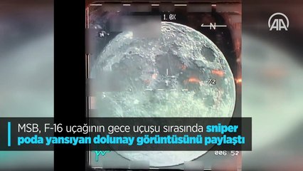 MSB, F-16 uçağının gece uçuşu sırasında sniper poda yansıyan dolunay görüntüsünü paylaştı