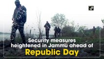 Security measures heightened in Jammu ahead of Republic Day
