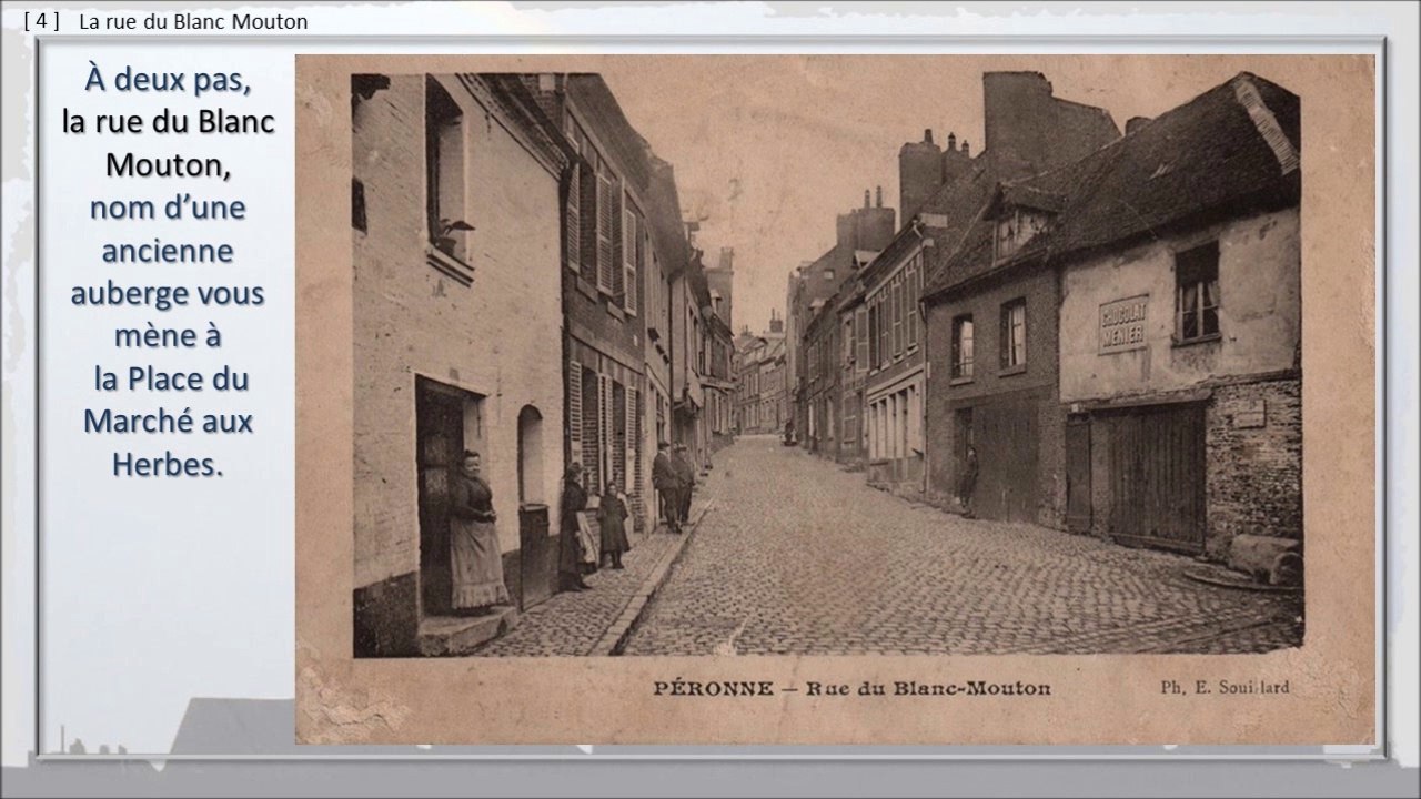 115 - PERONNE, BALADE DANS LE TEMPS,  -- Les vieilles rues avant 1914.