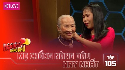 Mẹ Chồng Nàng Dâu Hay Nhất -Tập 105: Nàng dâu tôn thờ mẹ chồng, hát cho mẹ nghe khiến MC xúc động