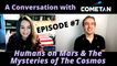 A Conversation with Cometan & Giulia Bassani | Season 1 Episode 7 | Humans on Mars & The Mysteries of The Cosmos