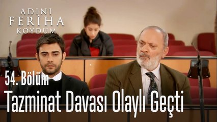 Tazminat davası olaylı geçti - Adını Feriha Koydum 54. Bölüm