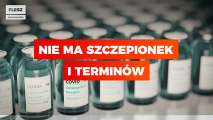 Nie ma szczepionek i terminów