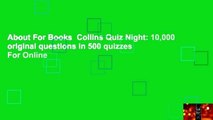 About For Books  Collins Quiz Night: 10,000 original questions in 500 quizzes  For Online