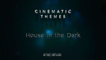 Aytaç Bayladı - House in the Dark (Cinematic Themes)