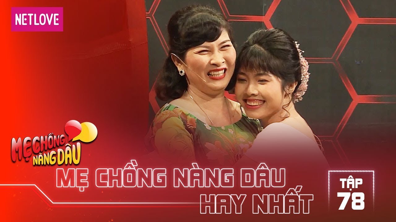 Mẹ Chồng Nàng Dâu Hay Nhất -Tập 78: Nàng dâu cưới chồng dù không biết mặt vì quá thích mẹ chồng