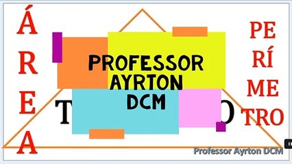 Triângulo: área e perímetro com Professor Ayrton DCM