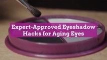 Expert-Approved  Eyeshadows for Aging Eyes