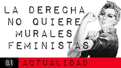 La derecha no quiere murales feministas - En la Frontera, 25 de enero de 2021