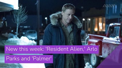 New this week: 'Resident Alien,' Arlo Parks & 'Palmer', and other top stories in entertainment from January 26, 2021.