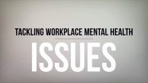 Tackling Workplace Mental Health Issues