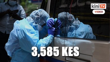 Covid-19_ 3,585 kes baharu, 4,076 kes sembuh