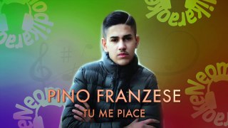 PINO FRANZESE - TU ME PIACE