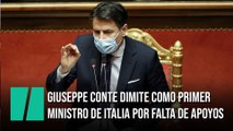 Giuseppe Conte dimite como primer ministro de Italia por falta de apoyos