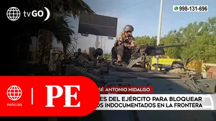 Unidades del ejército bloquean paso de extranjeros indocumentados en la frontera | Primera Edición