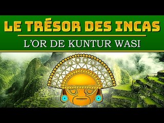 Le Trésor Des Incas | L'Or de Kuntur Wasi - Documentaire COMPLET en Français