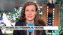 Retard de livraison de vaccins : l'Europe maintient la pression sur les laboratoires