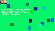 Full E-book  Growing Artists: Teaching the Arts to Young Children Complete