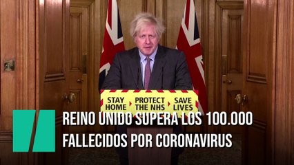 Reino Unido supera los 100.000 fallecidos por coronavirus