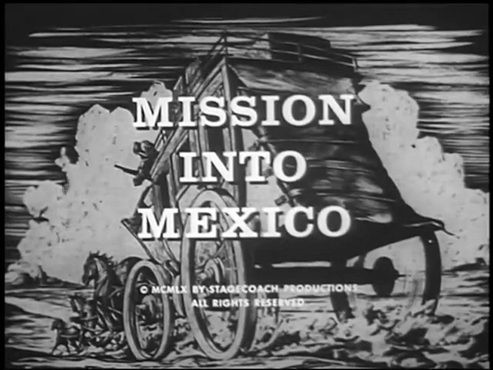 OVERLAND TRAIL - MISSION INTO MEXICO