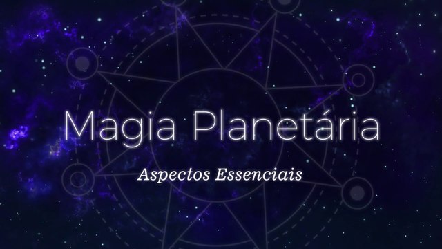 Magia Planetária - Aspectos Essenciais