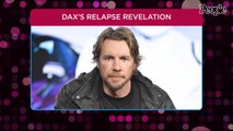 Dax Shepard Says He Was 'Terrified' to Go Public with His Relapse: I Had 'Bizarre Fears'