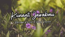 Rachmat Kartolo feat. Fenny Kartolo - Kunanti Jawabmu (Official Lyric Video)