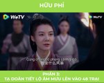 Hữu Phỉ - Tập 1: Tạ Doãn tiết lộ âm mưu lẻn vào 48 trại