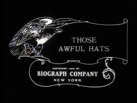 Those Awful Hats (Esos molestos sombreros) [1909]